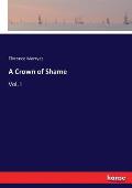 A Crown of Shame: Vol. I