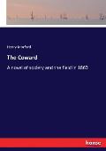 The Coward: A novel of society and the field in 1863