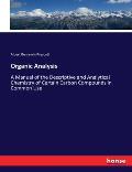 Organic Analysis: A Manual of the Descriptive and Analytical Chemistry of Certain Carbon Compounds in Common Use