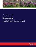 Shakespeare: His Life, Art, and Characters. Vol. 2