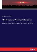 The Romance of American Colonization: How the Foundation Stones of our History were Laid