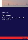 The Inquisitor: Or, the struggle in Ferrara. An historical romance. Vol. 3