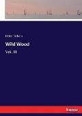 Wild Wood: Vol. III