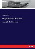 The post-exilian Prophets: Haggai, Zechariah, Malachi