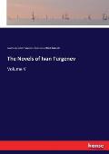 The Novels of Ivan Turgenev: Volume V