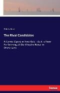 The Rival Candidates: A Comic Opera in Two Acts - As it is Now Performing at the Theatre Royal in Drury-Lane