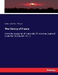 The History of France: From the Accession of Henry the Third to the Death of Louis the Fourteenth. Vol. 2