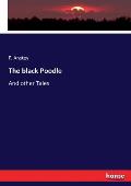 The black Poodle: And other Tales