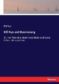 Bill Nye and Boomerang: Or, the Tale of a Meek-Eyed Mule and Some Other Literary Gems