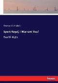 Sport Royal, I Warrant You!: Twelfth Night