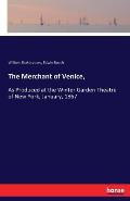 The Merchant of Venice,: As Produced at the Winter Garden Theatre of New York, January, 1867