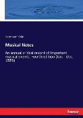 Musical Notes: An annual critical record of important musical events. Fourth Edition (Jan. - Dec. 1889)