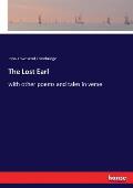 The Lost Earl: with other poems and tales in verse