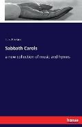 Sabbath Carols: a new collection of music and hymns