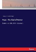 Pope - The Iliad of Homer: Books I. VI. XXII. XXIV - Volume 1