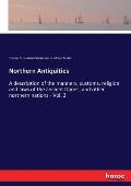 Northern Antiquities: A description of the manners, customs, religion and laws of the ancient Danes, and other northern nations - Vol. 2