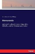 Memoranda: on Love's Labour's Lost, King John, Othello, and on Romeo and Juliet