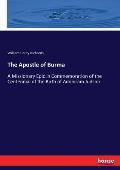 The Apostle of Burma: A Missionary Epic in Commemoration of the Centennial of the Birth of Adoniram Judson