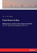 From Grave to Gay: being essays and studies concerned with certain subjects of serious interest