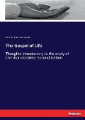 The Gospel of Life: Thoughts introductory to the study of Christian doctrine. Second Edition