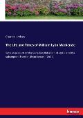 The Life and Times of William Lyon Mackenzie: with an account of the Canadian Rebellion of 1837, and the subsequent frontier disturbances - Vol. 1