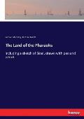 The Land of the Pharaohs: including a sketch of Sinai, drawn with pen and pencil