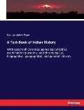 A Text-Book of Indian History: With geographical notes, genealogical tables, examination questions, and chronological, biographical, geographical, an