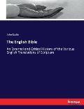 The English Bible: An External and Critical History of the Various English Translations of Scripture