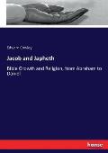 Jacob and Japheth: Bible Growth and Religion, from Abraham to Daniel