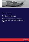 The Book of Genesis: the common version revised for the American Bible union with explanatory notes