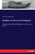 The Bible: Its Form and Its Substance: Three Sermons Preached Before the University of Oxford