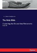 The Holy Bible: Containing the Old and New Testaments: Vol. IV