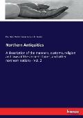 Northern Antiquities: A description of the manners, customs, religion and laws of the ancient Danes, and other northern nations - Vol. 2