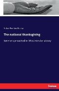 The national thanksgiving: Sermons preached in Westminster abbey