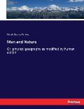 Man and Nature: Or, physical geography as modified by human action