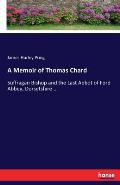 A Memoir of Thomas Chard: Suffragan Bishop and the Last Abbot of Ford Abbey, Dorsetshire ...