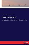 Postal savings banks: An argument in their favor, with appendices