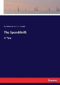 The Spendthrift: A Tale