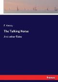 The Talking Horse: And other Tales