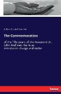 The Commemoration: of the fifty years of the Reverend Dr. John Andrews Harris as minister-in-charge and rector