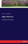 Edgar Allan Poe: A memorial volume