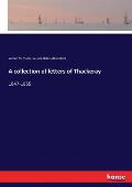 A collection of letters of Thackeray: 1847-1855
