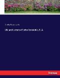 Life and Letters of John Constable, R. A