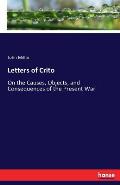 Letters of Crito: On the Causes, Objects, and Consequences of the Present War