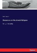 Discourses on the Jewish Religion: Vol. 1, First Series