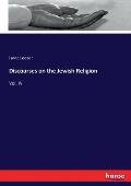 Discourses on the Jewish Religion: Vol. IV