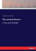 The runaway Browns: A story of small stories