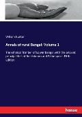 Annals of rural Bengal: Volume 1: The ethnical frontier of Lower Bengal with the ancient principalities of Beerbhoom and Bishenpore. Fifth Edi