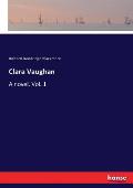 Clara Vaughan: A novel. Vol. 1