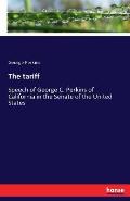 The tariff: Speech of George C. Perkins of California in the Senate of the United States